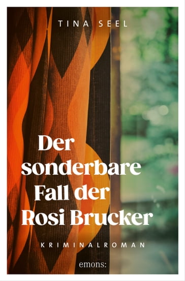Der sonderbare Fall der Rosi Brucker - Tina Seel
