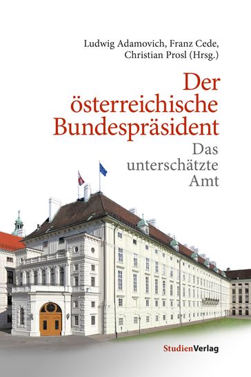 Der österreichische Bundespräsident - Christian Prosl - Franz Cede - Ludwig Adamovich