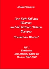 Der tiefe Fall des Westens und die bitteren Tränen Europas