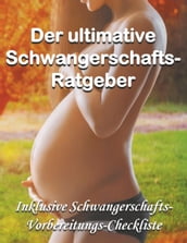 Der ultimative Schwangerschafts-Ratgeber