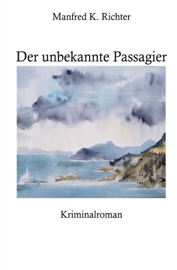 Der unbekannte Passagier - Manfred K. Richter