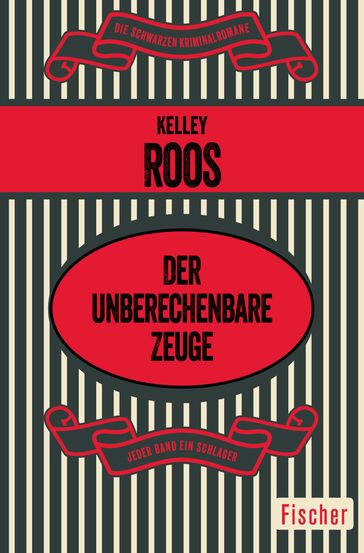 Der unberechenbare Zeuge - Kelley Roos
