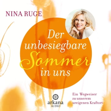 Der unbesiegbare Sommer in uns - Nina Ruge
