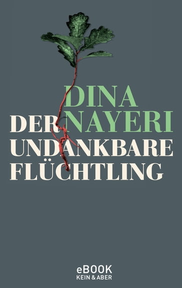 Der undankbare Flüchtling - Dina Nayeri