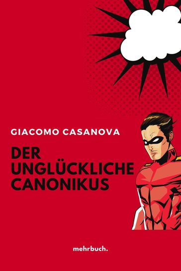 Der unglückliche Canonikus - Giacomo Casanova