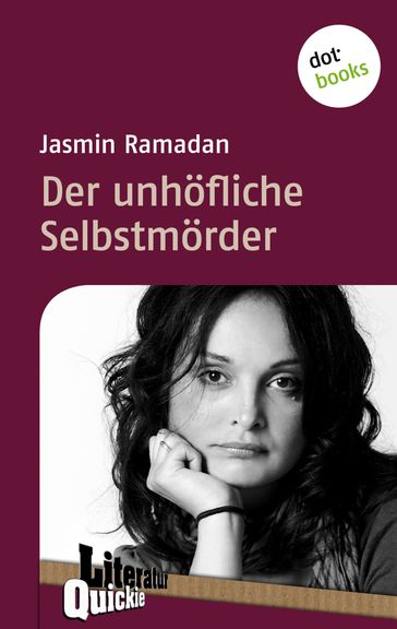 Der unhöfliche Selbstmörder - Literatur-Quickie - Jasmin Ramadan