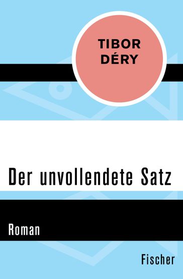 Der unvollendete Satz - Tibor Déry