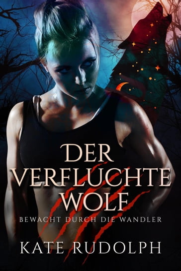 Der verfluchte Wolf: Bewacht durch die Wandler - Kate Rudolph