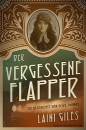 Der vergessene Flapper. Die Geschichte von Olive Thomas