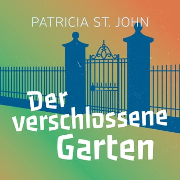 Der verschlossene Garten - CLV Horbucher - Bibellesebund Verlag - Patricia St. John