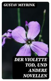 Der violette Tod, und andere Novellen