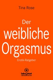 Der weibliche Orgasmus   Erotischer Ratgeber