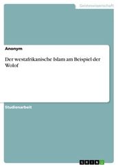 Der westafrikanische Islam am Beispiel der Wolof