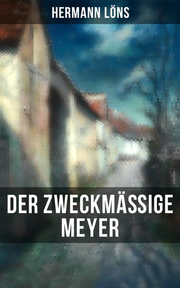 Der zweckmäßige Meyer - Hermann Lons