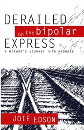 Derailed on the Bipolar Express