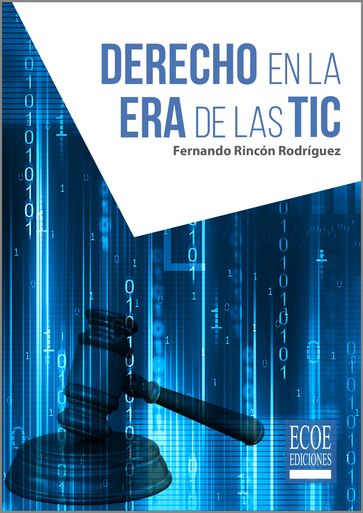 Derecho en la era de las TIC - Fernando Rincón Rodríguez