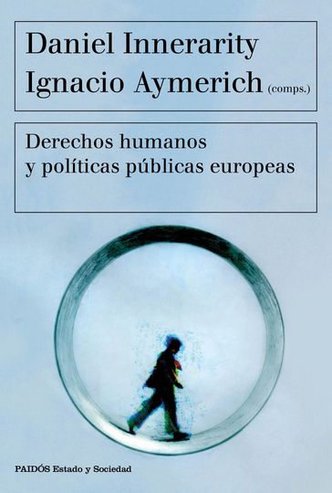 Derechos humanos y políticas públicas europeas - Daniel Innerarity - Ignacio Aymerich