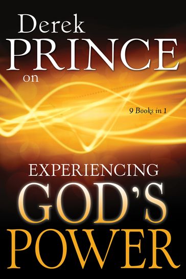 Derek Prince on Experiencing God's Power - Derek Prince