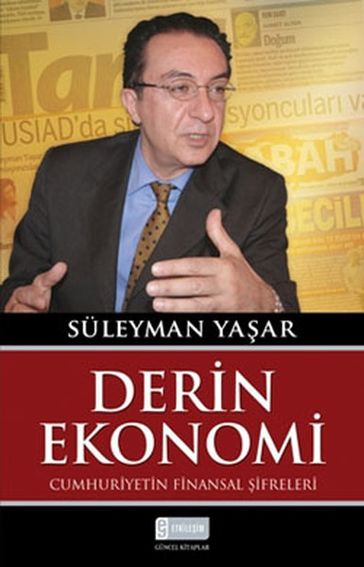 Derin Ekonomi - Cumhuriyetin Finansal ifreleri - Suleyman Yaar