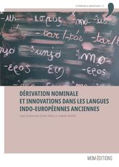 Dérivation nominale et innovations dans les langues indoeuropéennes anciennes