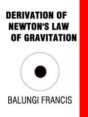 Derivation of Newton s Law of Gravitation
