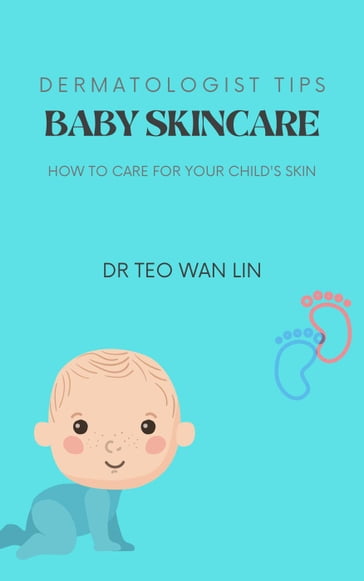 Dermatologist's Tips: Baby Skincare - How to Care for your Child's Skin - Dr Teo Wan Lin