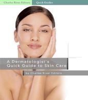 A Dermatologists Quick Guide to Skin Care