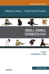 Dermatology, An Issue of Veterinary Clinics of North America: Small Animal Practice