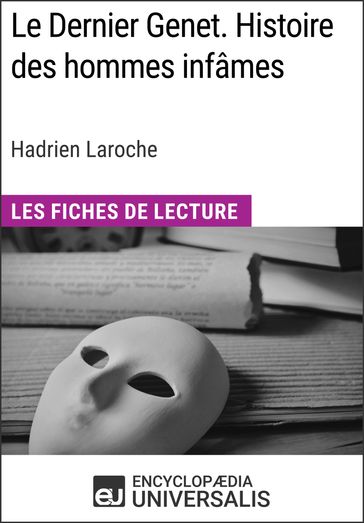 Le Dernier Genet. Histoire des hommes infâmes d'Hadrien Laroche - Encyclopaedia Universalis