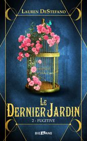 Le Dernier Jardin, T2 : Fugitive