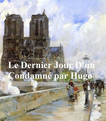 Le Dernier Jour d'un Condamne (in the original French) - Victor Hugo