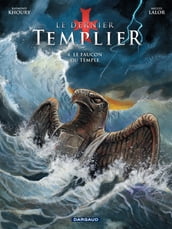 Le Dernier Templier - Saison 1 - Le faucon du temple