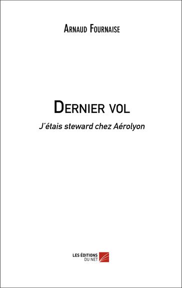 Dernier vol - Arnaud Fournaise