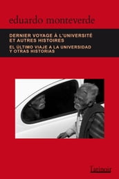 Dernier voyage à l université et autres histoires/El último viaje a la universidad y otras historias - Édition bilingue - Edición bilingüe