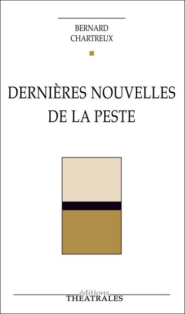 Dernières Nouvelles de la peste - Bernard Chartreux