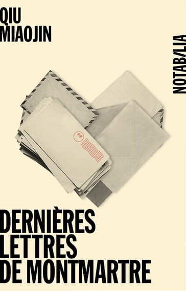 Dernières lettres de Montmartre - Qiu Miaojin