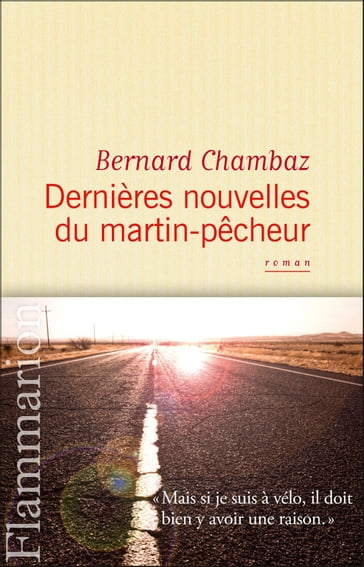 Dernières nouvelles du martin-pêcheur - Bernard Chambaz