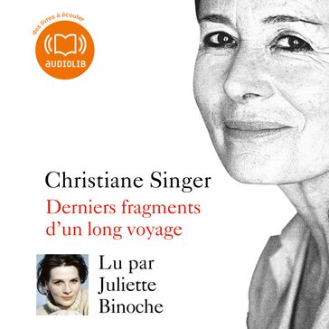 Derniers fragments d'un long voyage - Christiane Singer