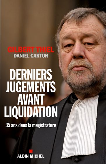 Derniers jugements avant liquidation - Daniel Carton - Gilbert Thiel