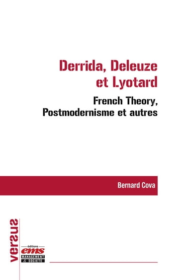Derrida, Deleuze et Lyotard : French Theory, Postmodernisme et autres - Bernard COVA