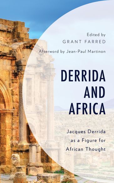 Derrida and Africa - Nicolette Bragg - Jan Steyn - Kasereka Kavwahirehi - Jean-Paul Martinon - Bruce B. Janz - John E. Drabinski