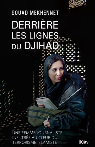 Derrière les lignes du djihad - Souad Mekhennet