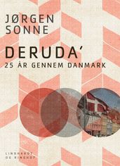 Deruda. 25 ar gennem Danmark