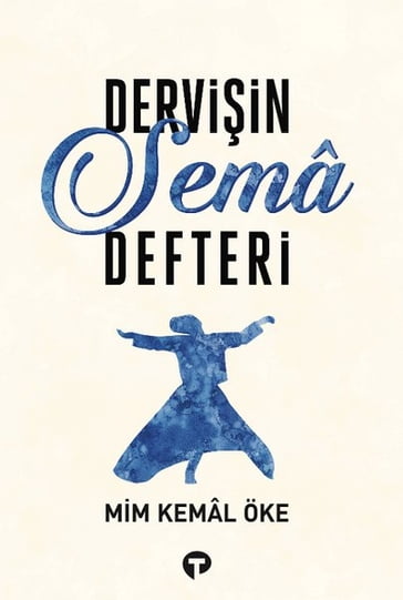 Derviin Sema Defteri - Mim Kemal Öke