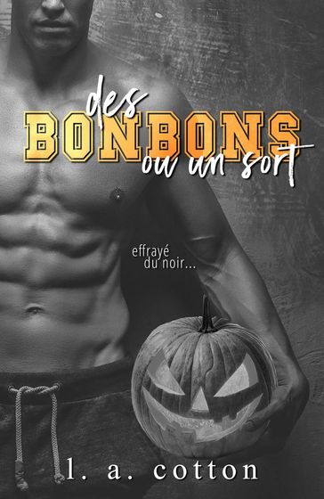 Des Bonbons ou un Sort - L. A. Cotton