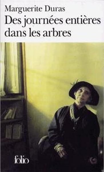 Des Journées entières dans les arbres - Marguerite Duras