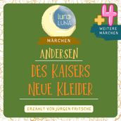 Des Kaisers neue Kleider plus vier weitere Marchen von Hans Christian Andersen