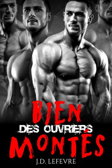 Des Ouvriers bien Montés - Tome 2 - J.D. Lefevre