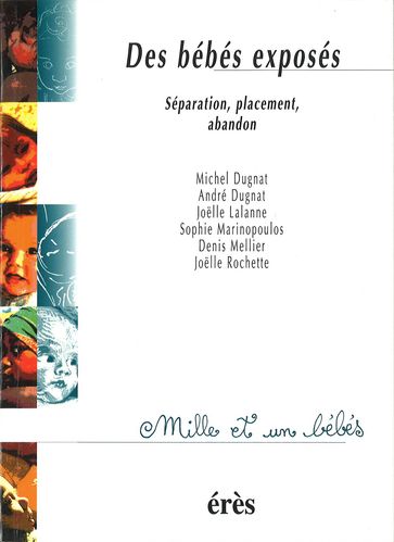 Des bébés exposés : Séparation, placement, abandon - André Dugnat - Joelle Lalanne - Michel Dugnat