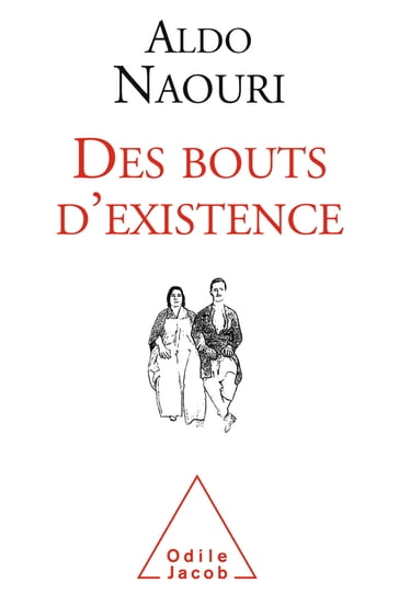 Des bouts d'existence - Aldo Naouri